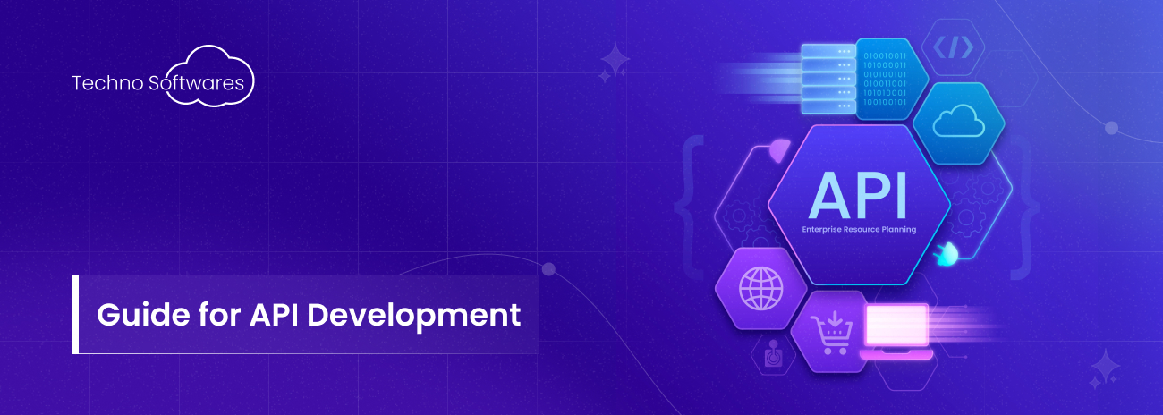 A Complete Guide to API Development – Tools, Terminology and Best Practices
